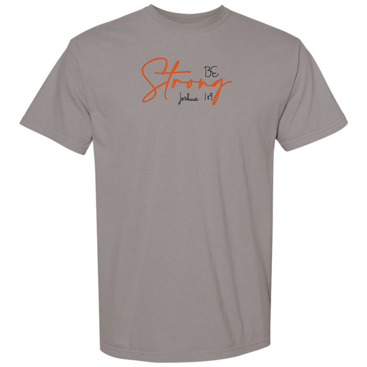 Be Strong Comfort Color Tee